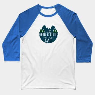 Hiking is Better with a CAT! Baseball T-Shirt